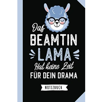Abbildung von Das Beamtin Lama hat keine Zeit für dein Drama: Notizbuch als Geschenk eine A5 / liniert Tagebuch Geschenke zum Geburtstag oder Weihnachten