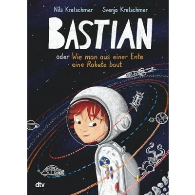 Abbildung von Bastian oder Wie man aus einer Ente eine Rakete baut