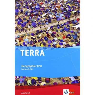 Abbildung von TERRA Geographie 9/10. Ausgabe Sachsen Anhalt Gymnasium, Gemeinschaftsschule, Gesamtschule, Sekundarschule: Arbeitsheft Klasse 9/10 (TERRA Geographie. ... Sekundarschule ab 2012)