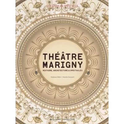 Abbildung von Théâtre Marigny. Histoire, architecture et spectacles: &amp; spectacles
