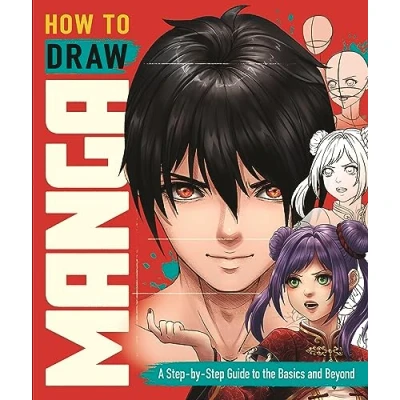 Abbildung von How to Draw Manga: A Step by Guide the Basics and Beyond