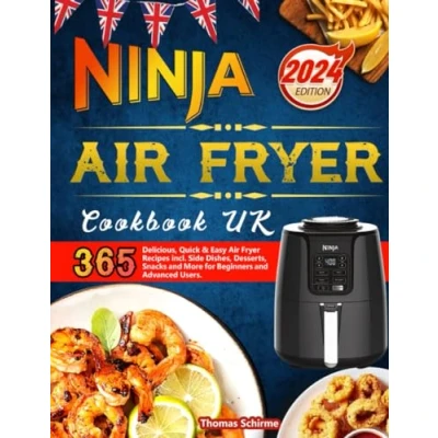 Abbildung von Ninja Air Fryer Cookbook UK: 365 Delicious, Quick &amp; Easy Recipes incl. Side Dishes, Desserts, Snacks and More for Beginners Advanced Users.