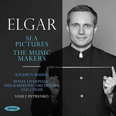 Abbildung von Elgar: Sea Pictures Op.37 / The Music Makers Op.69