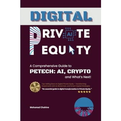 Abbildung von Digital Private Equity: A Comprehensive Guide to PETech: AI, Crypto, and What Next (The Equity Essential Primer Value Creation Toolkit, Band 3)