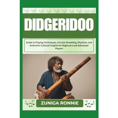 Abbildung von DIDGERIDOO: Guide to Playing Techniques, Circular Breathing, Rhythms, and Authentic Cultural Insights for Beginners Advanced Players