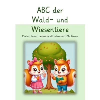 Abbildung von ABC der Wald und Wiesentiere: Malen, Lesen, Lernen Lachen mit 26 Tieren