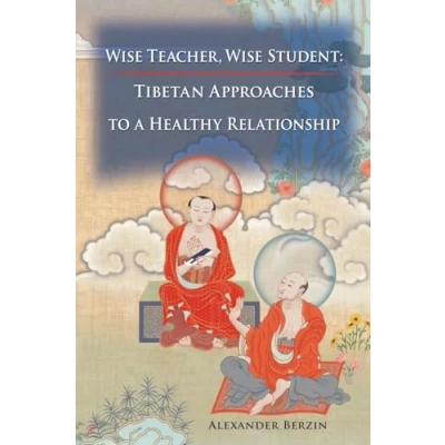 Abbildung von Wise Teacher Student: Tibetan Approaches To A Healthy Relationship