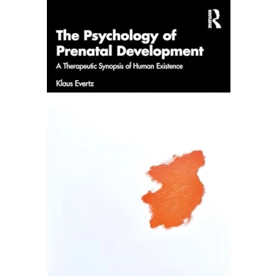 Abbildung von The Psychology of Prenatal Development: A Therapeutic Synopsis Human Existence
