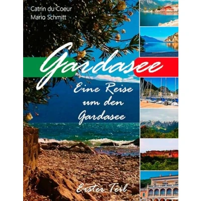 Abbildung von Gardasee: Eine Reise um den Gardasee, Erster Teil