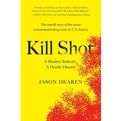 Abbildung von Kill Shot: a Shadow Industry, Deadly Disease
