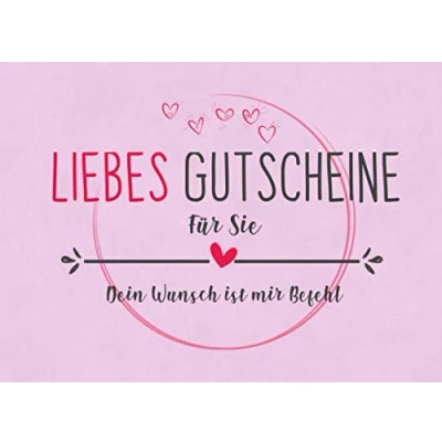 Abbildung von Liebes Gutscheine für Sie: Das perfekte Geschenk die Freundin oder Ehefrau Zum Geburtstag, Valentinstag und mehr