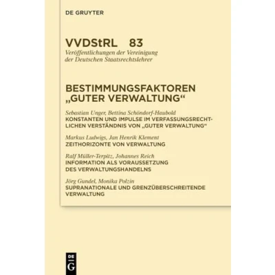Abbildung von Bestimmungsfaktoren &quot;guter Verwaltung&quot; (Veröffentlichungen der Vereinigung Deutschen Staatsrechtslehrer, 83)