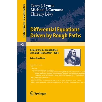 Abbildung von Differential Equations Driven by Rough Paths: Ecole d&#039;Ete de Probabilites Saint Flour XXXIV 2004: d’Eté Probabilités ... Notes in Mathematics, 1908, Band 1908)