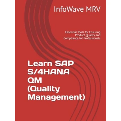 Abbildung von Learn SAP S/4HANA QM (Quality Management): Essential Tools for Ensuring Product Quality and Compliance Professionals