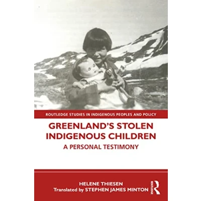 Abbildung von Greenland’s Stolen Indigenous Children: A Personal Testimony (Routledge Studies in Peoples and Policy)