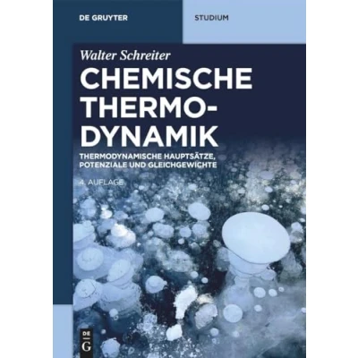 Abbildung von Chemische Thermodynamik: Grundlagen, Übungen, Lösungen (De Gruyter Studium)