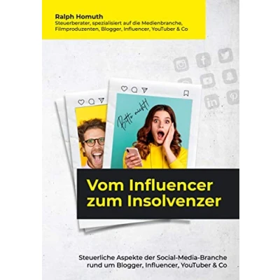 Abbildung von Vom Influencer zum Insolvenzer: Steuerliche Aspekte der Social Media Branche rund um Blogger, Influencer, YouTuber &amp; Co