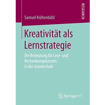Abbildung von Kreativität als Lernstrategie: Die Bedeutung für Lese und Rechenkompetenzen in der Grundschule