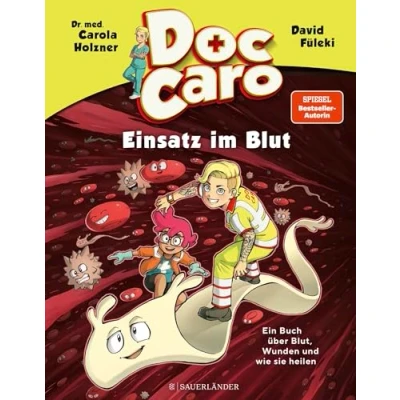 Abbildung von Doc Caro Einsatz im Blut: Ein Buch über Blut, Wunden und wie sie heilen Witziges Comicbuch ab 7 Jahren │ Mit Tipps zur Ersten Hilfe Wundversorgung