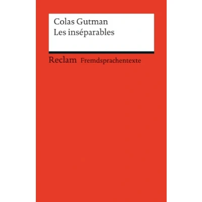 Abbildung von Les inséparables. (Fremdsprachentexte): Gutman, Colas Weltliteratur in Originalsprache; französisch (Reclams Universal Bibliothek)