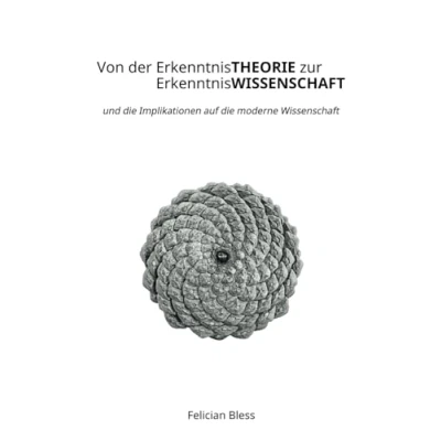 Abbildung von Von der Erkenntnistheorie zur Erkenntniswissenschaft: die Implikationen auf moderne Wissenschaft