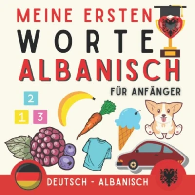 Abbildung von Meine Ersten Worte Albanisch: Lernen Sie Albanisch mit Illustrationen, die Ihnen helfen, sich leicht an Vokabeln zu erinnern, für Kinder, Erwachsene und Anfänger