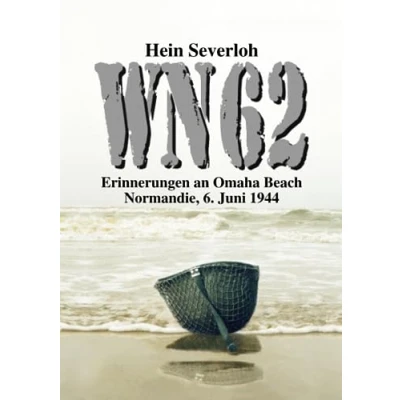 Abbildung von WN 62 Erinnerungen an Omaha Beach: Normandie, 6. Juni 1944: NEUAUFLAGE (Helmut Konrad von Keusgens große D Day Serie)