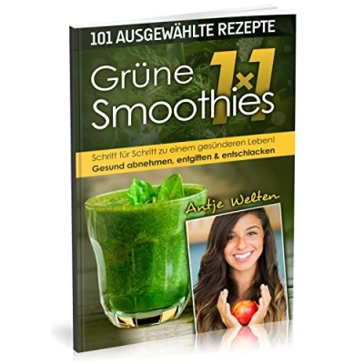 Abbildung von Das Grüne Smoothies 1x1: 101 Rezepte zum Abnehmen, Entgiften &amp; Entschlacken (Rohkost, Smoothie Detox Rezepte, Band 1)