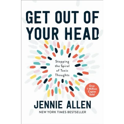 Abbildung von Get Out of Your Head: Stopping the Spiral Toxic Thoughts