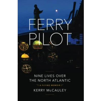 Abbildung von Ferry Pilot: Nine Lives Over the North Atlantic