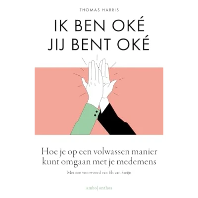 Abbildung von Ik ben oké, jij bent oké: hoe je op een volwassen manier kunt omgaan met medemens