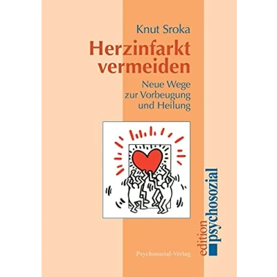 Abbildung von Herzinfarkt vermeiden: Neue Wege zur Vorbeugung und Heilung (psychosozial)