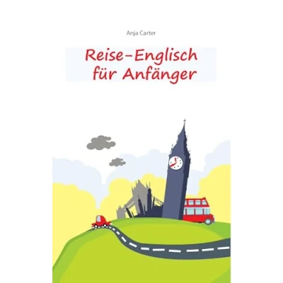 Abbildung von Reise Englisch für Anfänger: sprechen einfacher geht&#039;s nicht