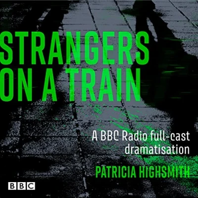 Abbildung von Strangers on A Train: BBC Radio full cast dramatisation