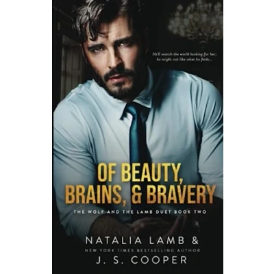 Abbildung von Of Beauty, Brains, &amp; Bravery (The Wolf and The Lamb Duet (A Marchesi Mafia Romance), Band 2)