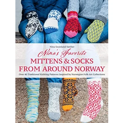 Abbildung von Nina&#039;s Favorite Mittens and Socks from Around Norway: Over 40 Traditional Knitting Patterns Inspired by Norwegian Folk Art Collections