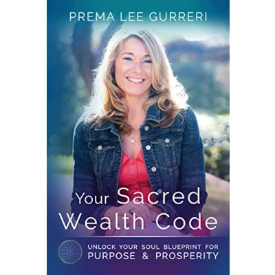 Abbildung von Your Sacred Wealth Code: Unlock Soul Blueprint for Purpose &amp; Prosperity
