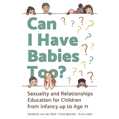 Abbildung von Can I Have Babies Too?: Sexuality and Relationships Education for Children from Infancy Up to Age 11