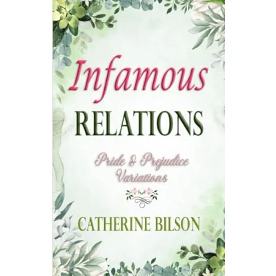 Abbildung von Infamous Relations: A Pride &amp; Prejudice &quot;What If?&quot; Tale