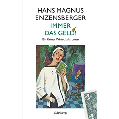 Abbildung von Immer das Geld!: Ein kleiner Wirtschaftsroman (suhrkamp taschenbuch)