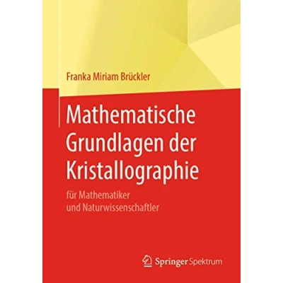 Abbildung von Mathematische Grundlagen der Kristallographie: für Mathematiker und Naturwissenschaftler