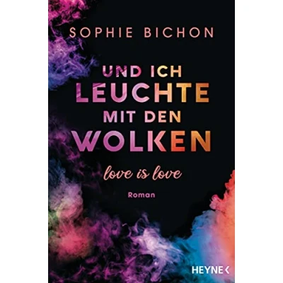 Abbildung von Und ich leuchte mit den Wolken: Love is Roman (Love Reihe, Band 1)