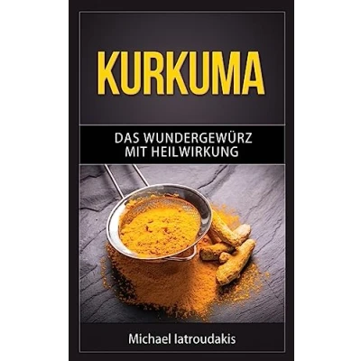 Abbildung von Kurkuma: Das Wundergewürz mit Heilwirkung (Superfood, Entgiftung, Gewürz / WISSEN KOMPAKT)