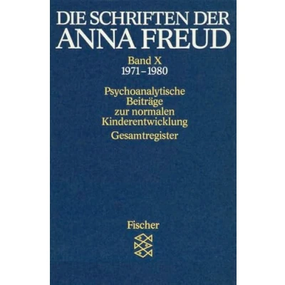Abbildung von Die Schriften der Anna Freud: Psychoanalytische Beiträge zur normalen Kinderentwicklung (1971 1980)