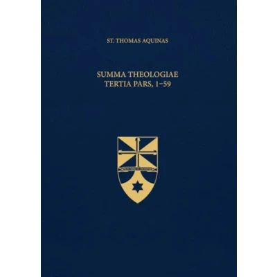Abbildung von Summa Theologiae Tertia Pars, 1 59 (Latin English Edition): Opera Omnia, Volume 19