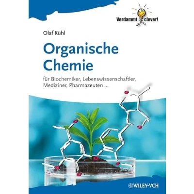 Abbildung von Organische Chemie: fr Biochemiker, Lebenswissenschaftler, Mediziner, Pharmazeuten...: Für Pharmazeuten . (Verdammt Clever!)