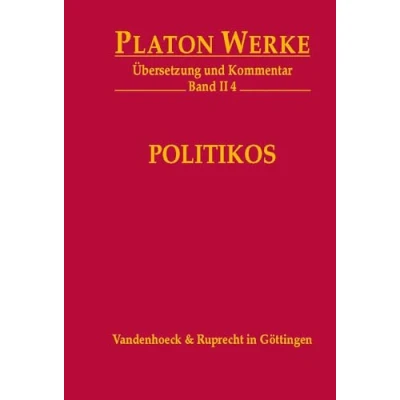 Abbildung von Platon Werke: Werke II/4. Politikos: Übersetzung und Kommentar: Bd II,4 (Platon Kommentar, Band 2)