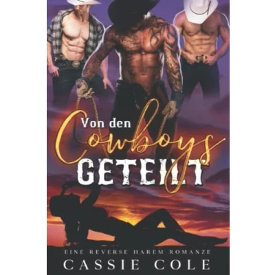 Abbildung von Von den Cowboys geteilt: Eine Reverse Harem Romanze