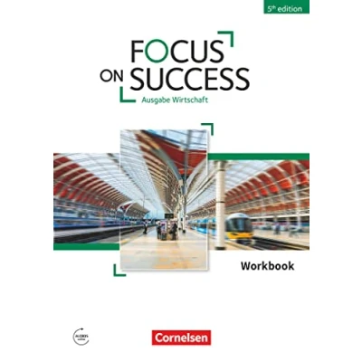 Abbildung von Focus on Success 5th Edition Wirtschaft B1/B2: Workbook mit Audios online