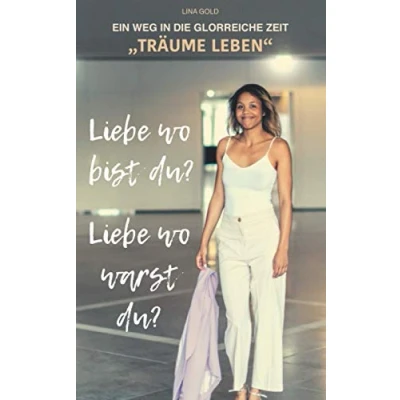 Abbildung von &quot;Träume leben&quot;: Liebe, wo bist du? warst